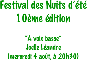 Festival des Nuits d’été
10ème édition

“A voix basse”
Joëlle Léandre
(mercredi 4 août, à 20h30)