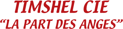 TIMSHEL CIE
“LA PART DES ANGES”
